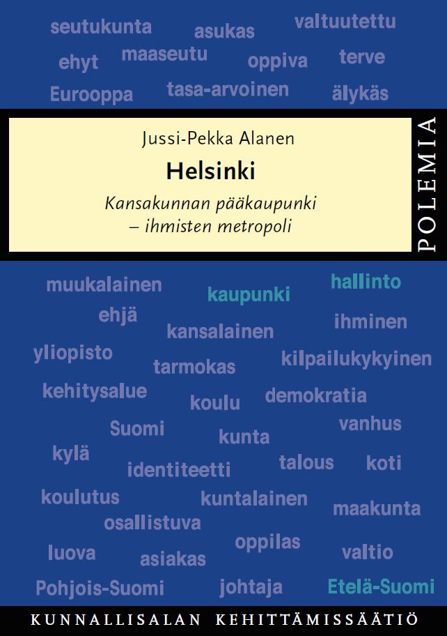 Helsinki. Kansakunnan pääkaupunki – ihmisten metropoli