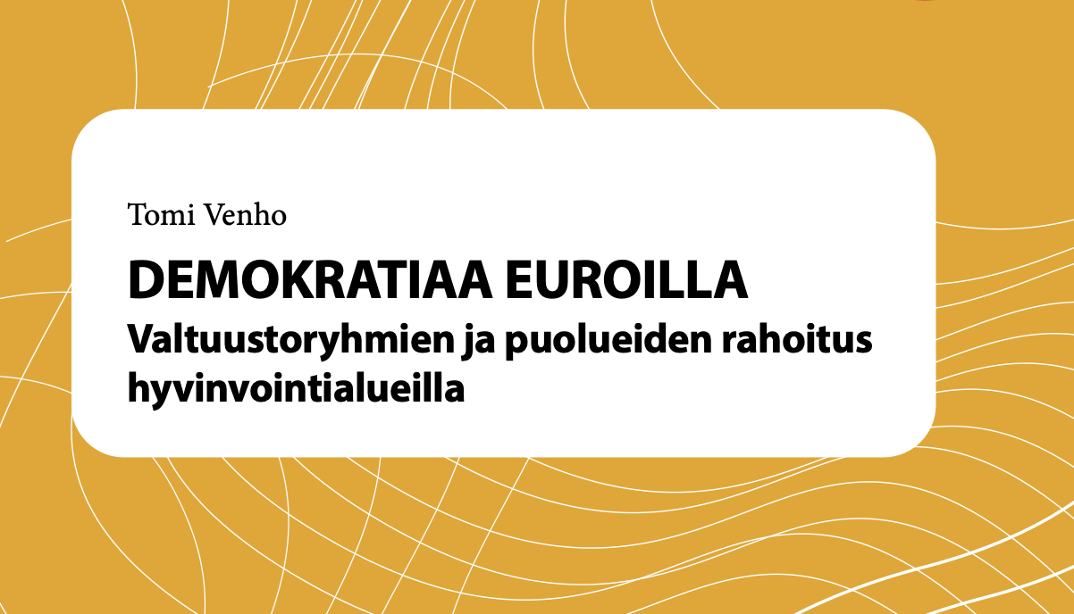 Uusi tutkimus valtuustoryhmien ja puolueiden rahoituksesta hyvinvointialueilla